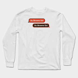 Go Browns Go Text Message Long Sleeve T-Shirt